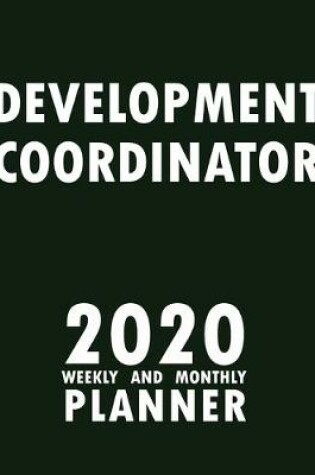 Cover of Development Coordinator 2020 Weekly and Monthly Planner