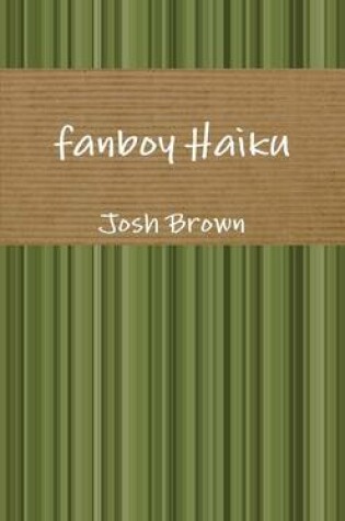 Cover of Fanboy Haiku