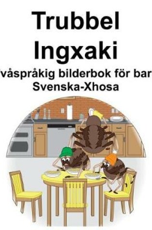 Cover of Svenska-Xhosa Trubbel/Ingxaki Tvåspråkig bilderbok för barn