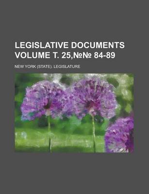 Book cover for Legislative Documents Volume . 25, 84-89