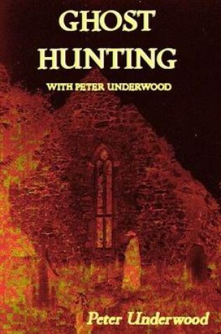 Cover of Ghost Hunting with Peter Underwood