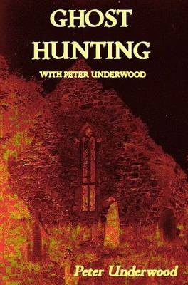 Book cover for Ghost Hunting with Peter Underwood