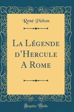 Cover of La Légende dHercule A Rome (Classic Reprint)