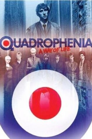 Cover of QUADROPHENIA: A WAY OF LIFE