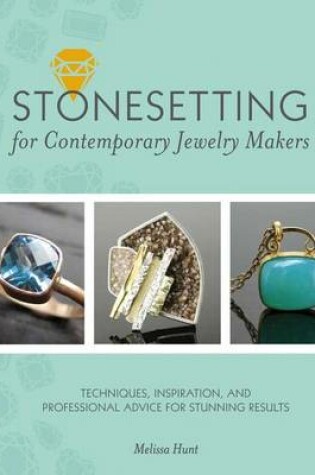 Cover of Stonesetting for Contemporary Jewelry Makers