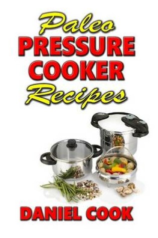 Cover of Paleo Pressure Cooker Recipes