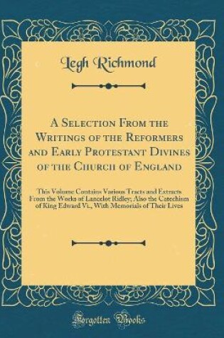 Cover of A Selection from the Writings of the Reformers and Early Protestant Divines of the Church of England