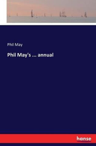 Cover of Phil May's ... annual