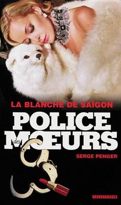 Book cover for Police Des Moeurs N226 La Blanche de Saigon