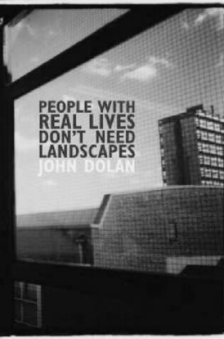 Cover of People with Real Lives Don't Need Landscapes