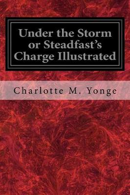 Book cover for Under the Storm or Steadfast's Charge Illustrated