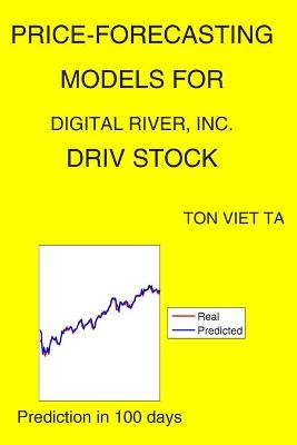 Book cover for Price-Forecasting Models for Digital River, Inc. DRIV Stock