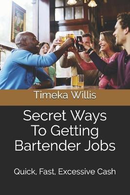 Book cover for Secret Ways To Getting Bartender Jobs