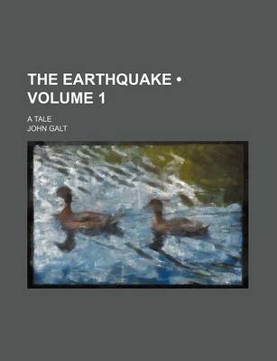 Book cover for The Earthquake (Volume 1); A Tale