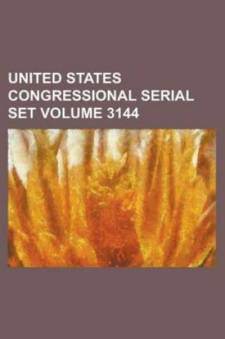 Cover of United States Congressional Serial Set Volume 3144
