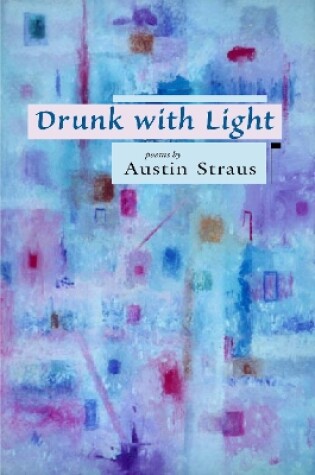 Cover of Drunk with Light