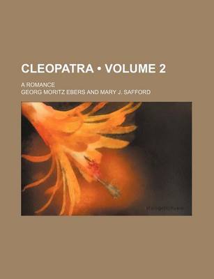 Book cover for Cleopatra (Volume 2); A Romance