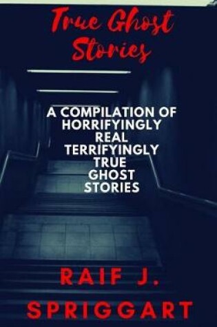 Cover of True Ghost Stories