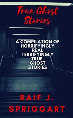 Book cover for True Ghost Stories