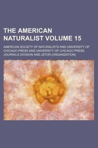 Cover of The American Naturalist Volume 15