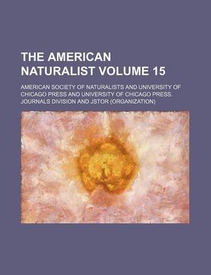 Book cover for The American Naturalist Volume 15