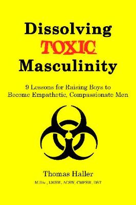 Book cover for Dissolving Toxic Masculinity