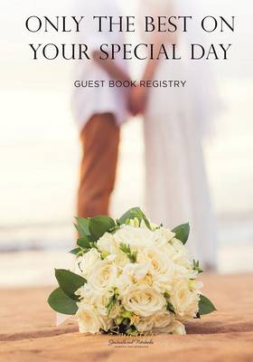 Book cover for Only the Best on Your Special Day Guest Book Registry