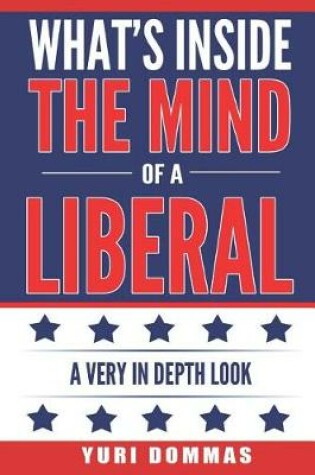 Cover of What's inside the mind of a liberal