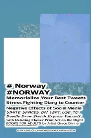 Cover of # Norway #NORWAY Memorialize Your Best Tweets Stress Fighting Diary to Counter Negative Effects of Social Media WHITE SPACES ON LEFT USE TO Doodle Draw Sketch Express Yourself