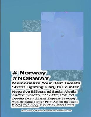Book cover for # Norway #NORWAY Memorialize Your Best Tweets Stress Fighting Diary to Counter Negative Effects of Social Media WHITE SPACES ON LEFT USE TO Doodle Draw Sketch Express Yourself