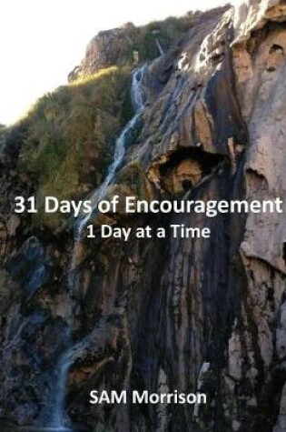 Cover of 31 Days of Encouragement - One Day at a Time