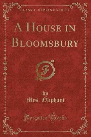 Cover of A House in Bloomsbury (Classic Reprint)