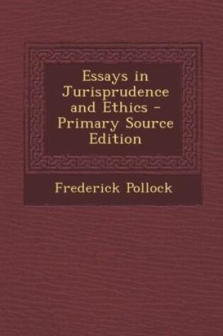 Cover of Essays in Jurisprudence and Ethics - Primary Source Edition