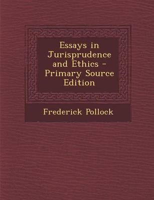 Book cover for Essays in Jurisprudence and Ethics - Primary Source Edition