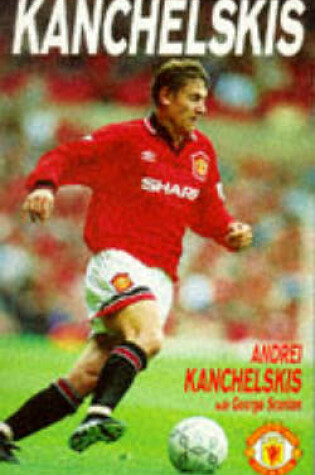 Cover of Kanchelskis