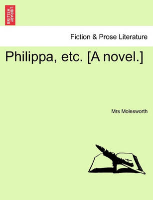 Book cover for Philippa, Etc. [A Novel.]