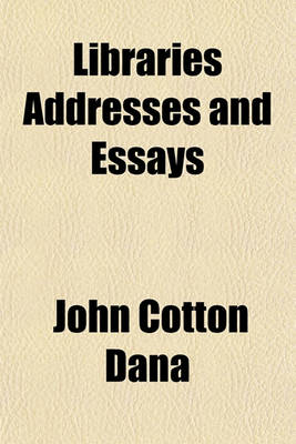 Book cover for Libraries Addresses and Essays