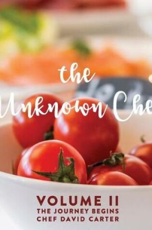 Cover of The Unknown Chef Volume 2 The Journey Begins