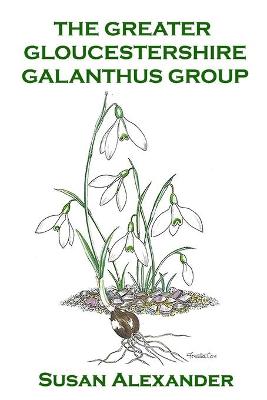 Book cover for The Greater Gloucestershire Galanthus Group