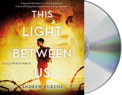 Book cover for This Light Between Us: A Novel of World War II