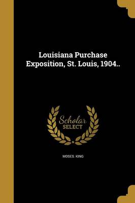 Book cover for Louisiana Purchase Exposition, St. Louis, 1904..