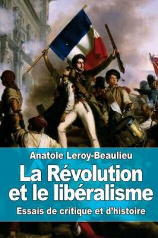 Cover of La Revolution et le liberalisme