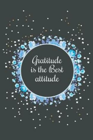 Cover of Gratitude Is The Best Attitude