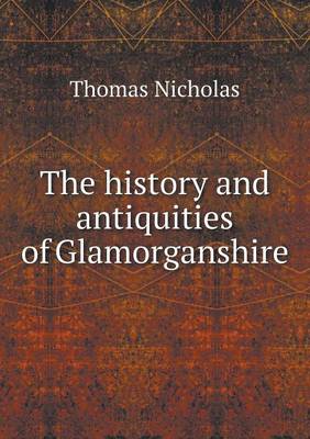Book cover for The history and antiquities of Glamorganshire