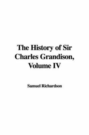 Cover of The History of Sir Charles Grandison, Volume IV