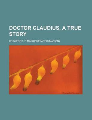 Book cover for Doctor Claudius, a True Story