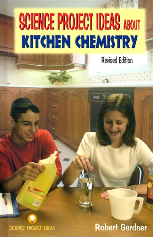 Book cover for Science Project Ideas About Kitchen Chemistry