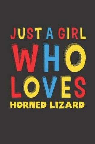 Cover of Just A Girl Who Loves Horned Lizard