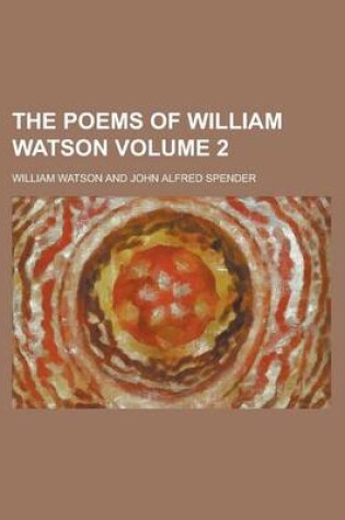 Cover of The Poems of William Watson Volume 2