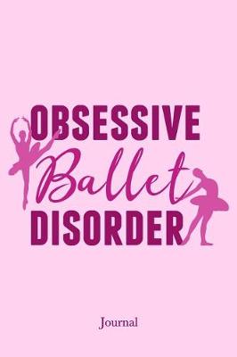 Book cover for Obsessive Ballet Disorder Journal